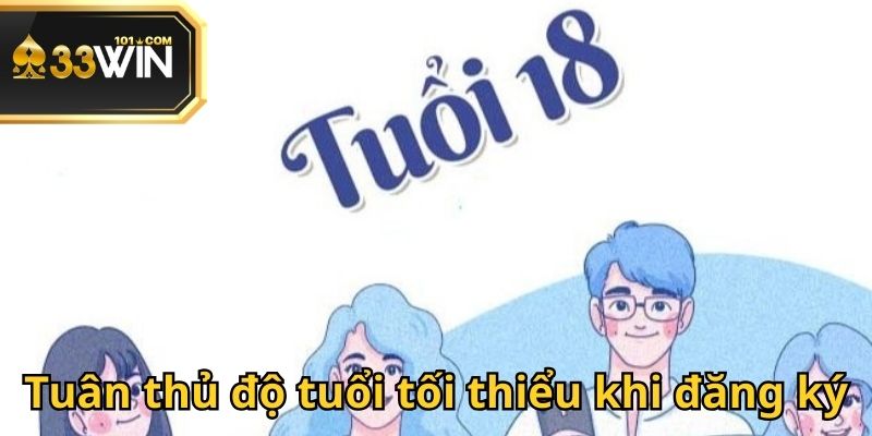 Tuân thủ độ tuổi tối thiểu để thành công đăng ký 33Win tạo tài khoản mới