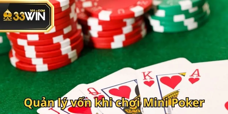 Quản lý vốn luôn là yếu tố trọng tâm khi tham gia trải nghiệm Mini Poker